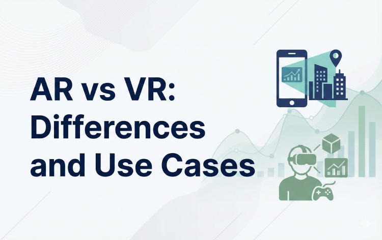 AR vs VR: Differences and Use Cases