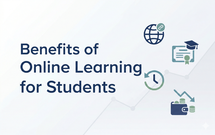 Benefits of Online Learning for Students