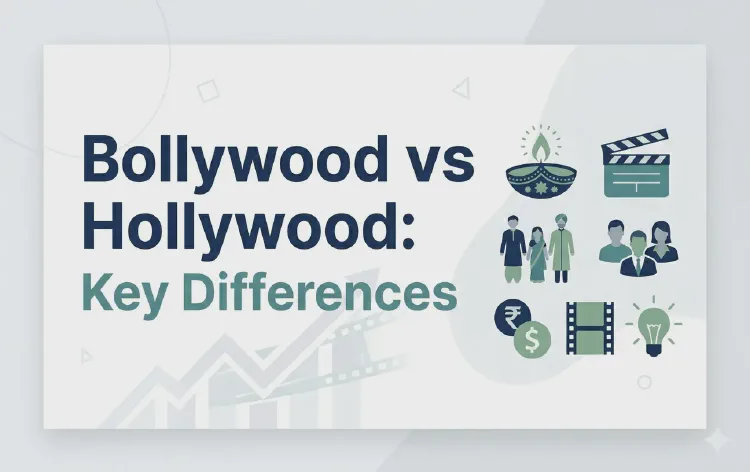 Bollywood vs Hollywood: Key Differences