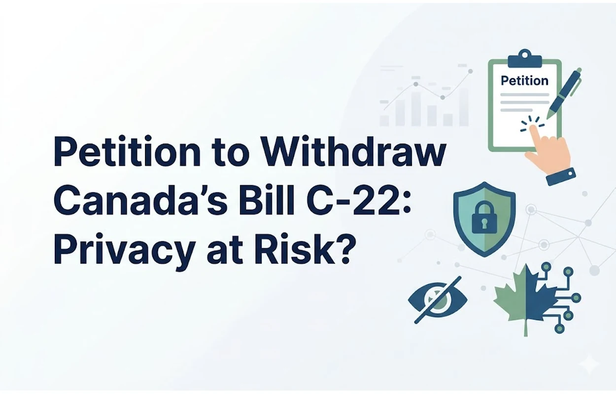Petition to Withdraw Canada's Bill C-22: Privacy at Risk?