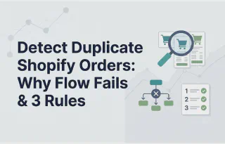 Detect Duplicate Shopify Orders: Why Flow Fails & 3 Rules