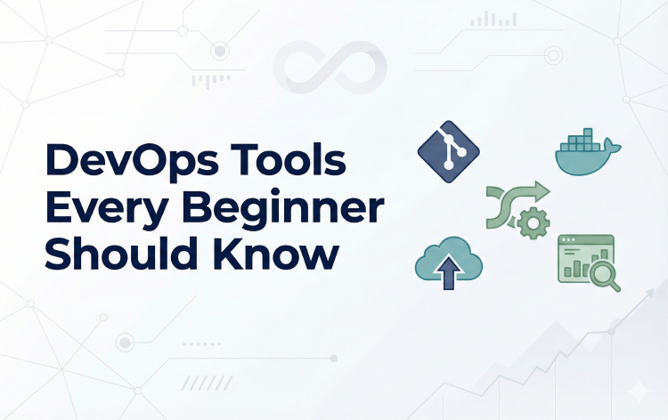 DevOps Tools Every Beginner Should Know