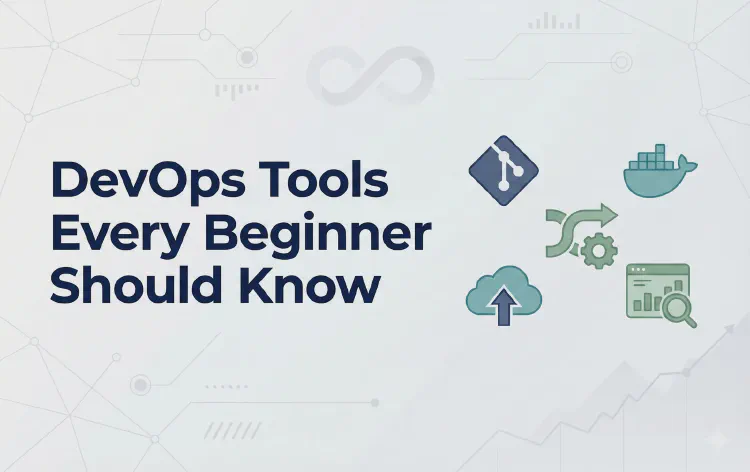 DevOps Tools Every Beginner Should Know