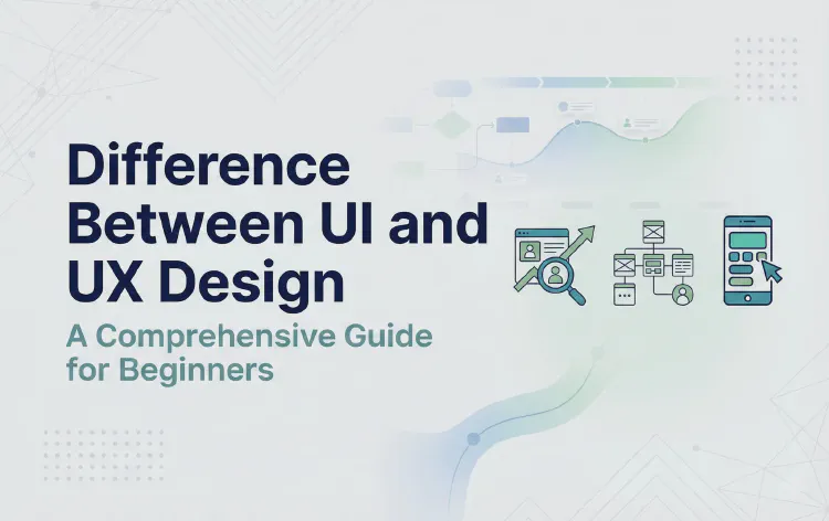 Difference Between UI and UX Design