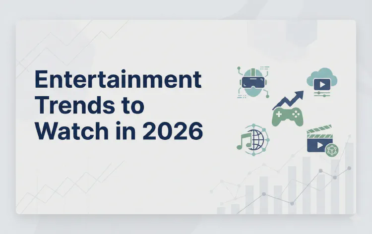 Entertainment Trends to Watch in 2026