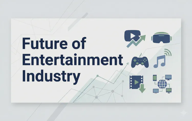 Future of Entertainment Industry