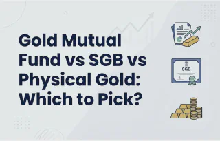 Gold Mutual Fund vs SGB vs Physical Gold: Which to Pick?