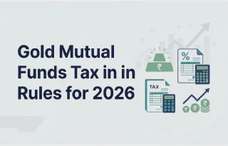 Gold Mutual Funds Tax in India: Rules for 2026