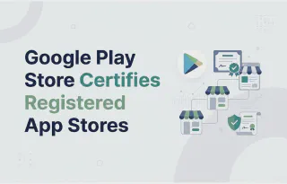 Google Play Store Certifies Registered App Stores