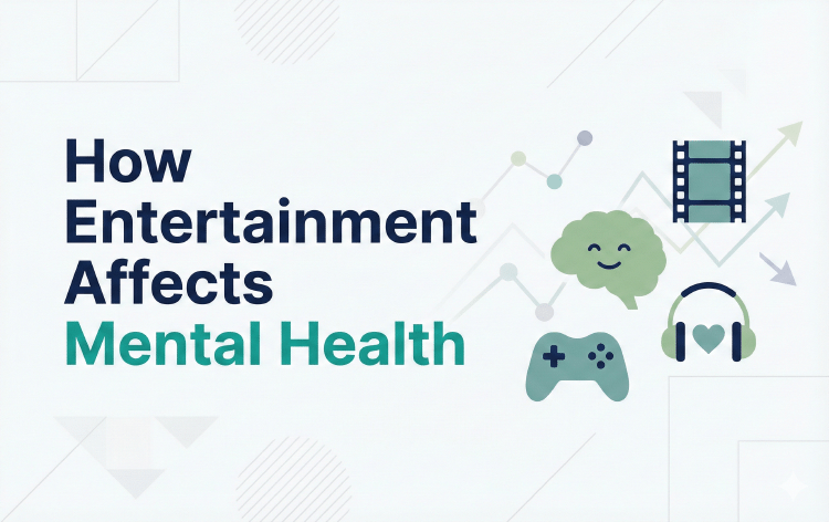 How Entertainment Affects Mental Health