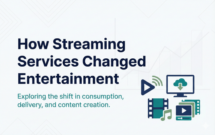 How Streaming Services Changed Entertainment