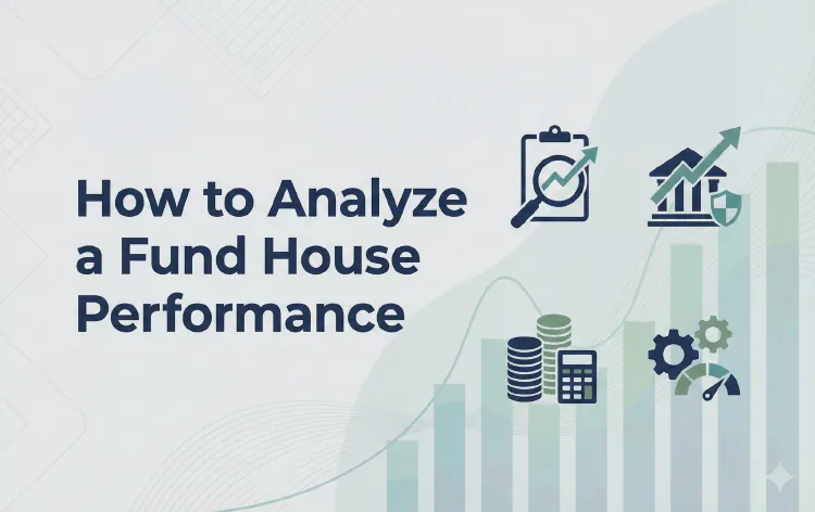 How to Analyze a Fund House Performance