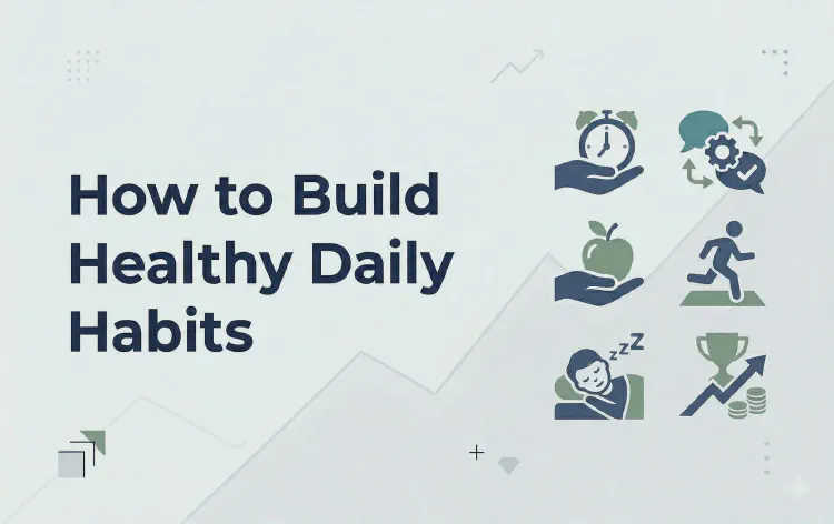 How to Build Healthy Daily Habits