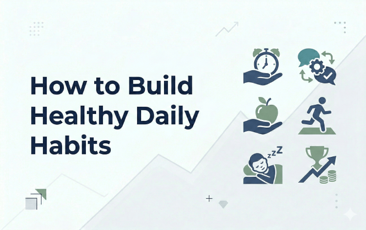How to Build Healthy Daily Habits