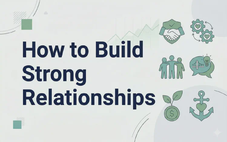 How to Build Strong Relationships