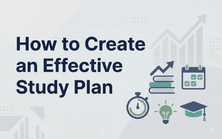 How to Create an Effective Study Plan