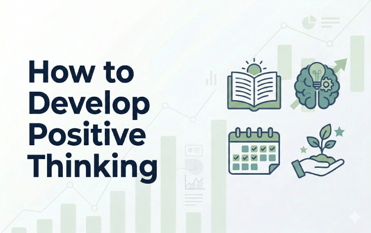How to Develop Positive Thinking