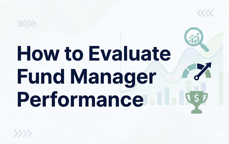 How to Evaluate Fund Manager Performance
