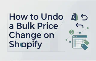 How to Undo a Bulk Price Change on Shopify