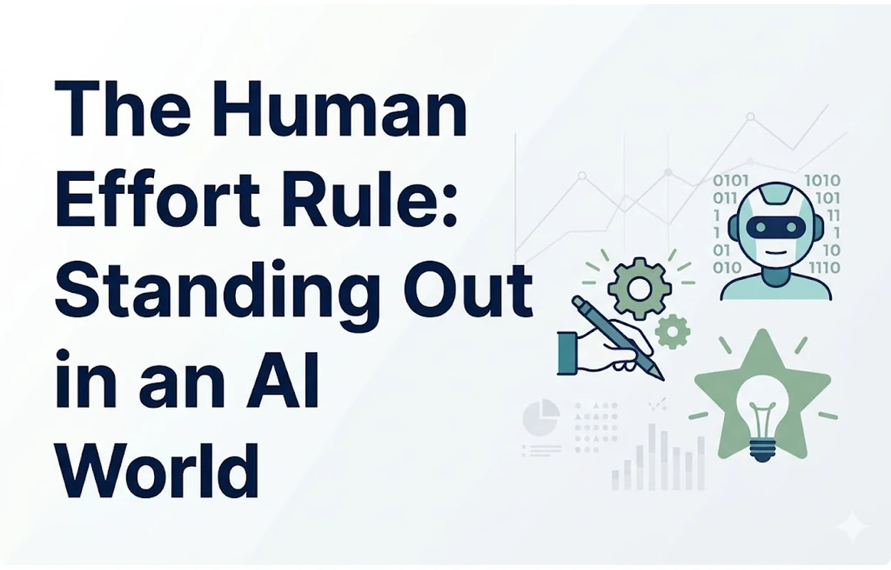 The Human Effort Rule: Standing Out in an AI World