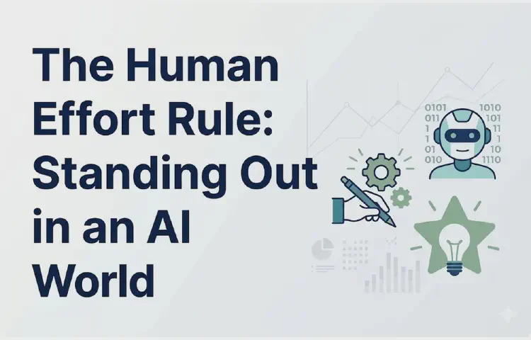 The Human Effort Rule: Standing Out in an AI World