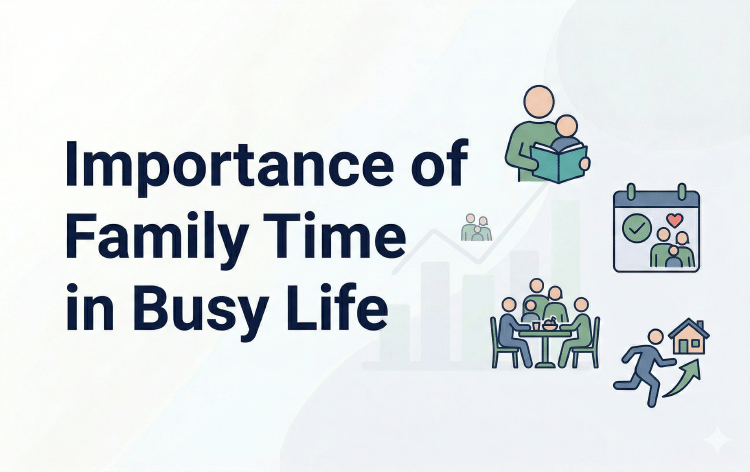 Importance of Family Time in Busy Life