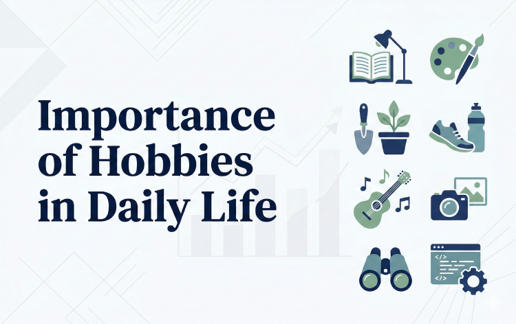 Importance of Hobbies in Daily Life