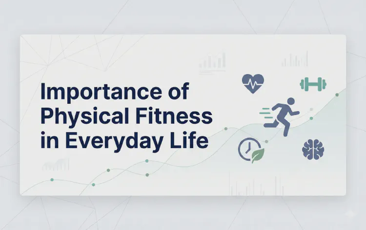 Importance of Physical Fitness in Everyday Life