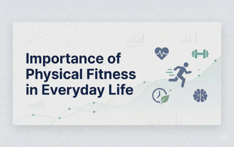 Importance of Physical Fitness in Everyday Life