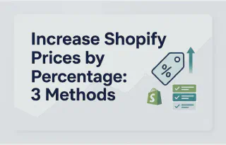 Increase Shopify Prices by Percentage: 3 Methods