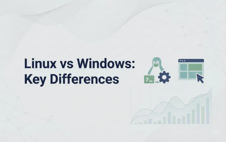 Linux vs Windows: Key Differences Explained (2026)