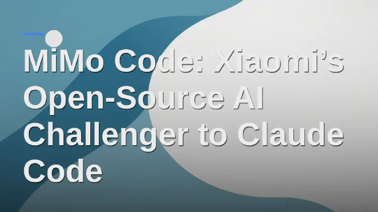 MiMo Code: Xiaomi’s Open-Source AI Challenger to Claude Code