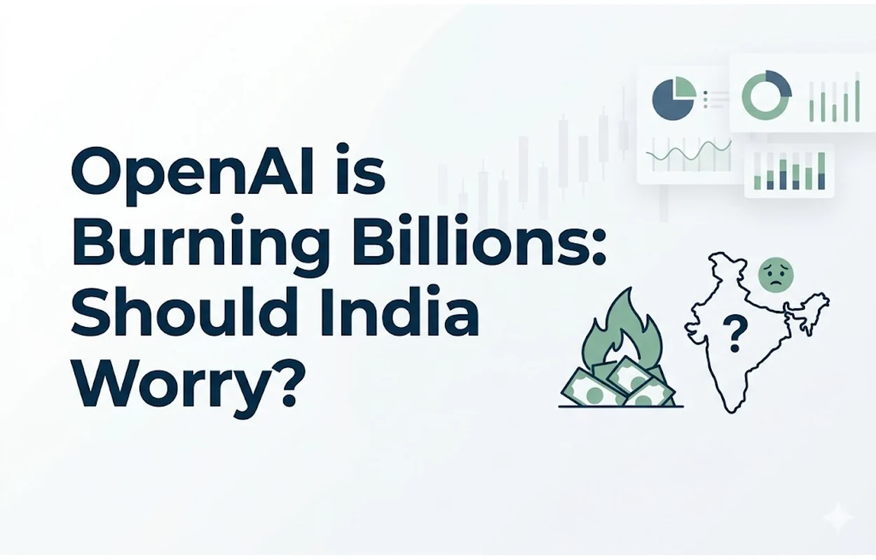 OpenAI is Burning Billions: Should India Worry?