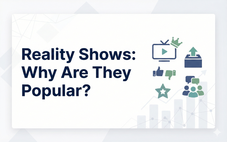 Reality Shows: Why Are They Popular?