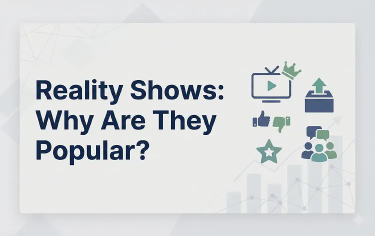 Reality Shows: Why Are They Popular?