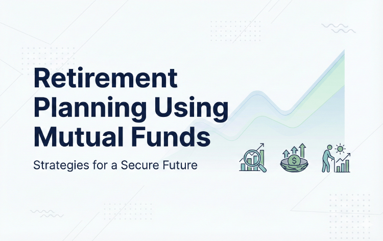 Retirement Planning Using Mutual Funds