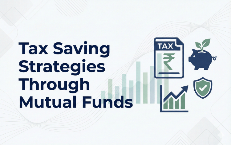 Tax Saving Strategies Through Mutual Funds