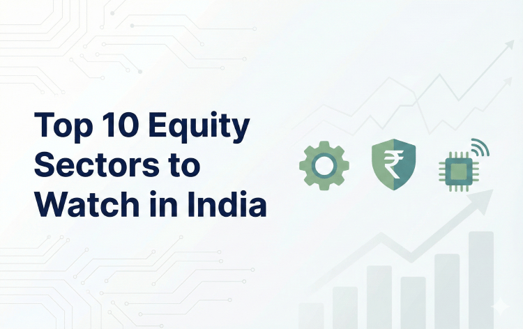 Top 10 Equity Sectors to Watch in India