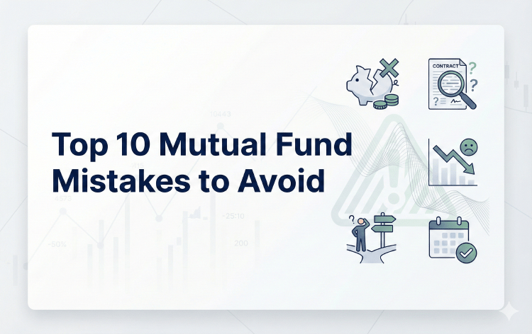 Top 10 Mutual Fund Mistakes to Avoid