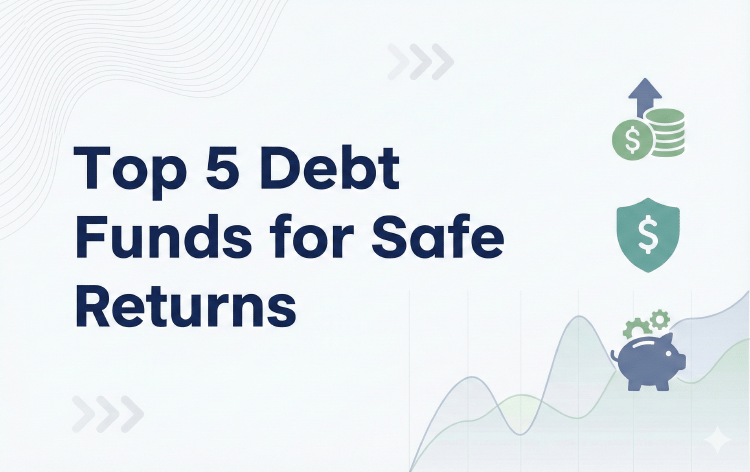 Top 5 Debt Funds for Safe Returns