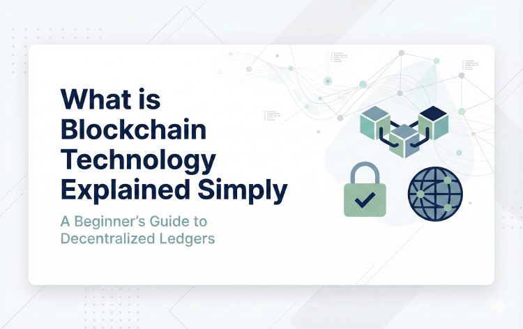 What is Blockchain Technology Explained Simply