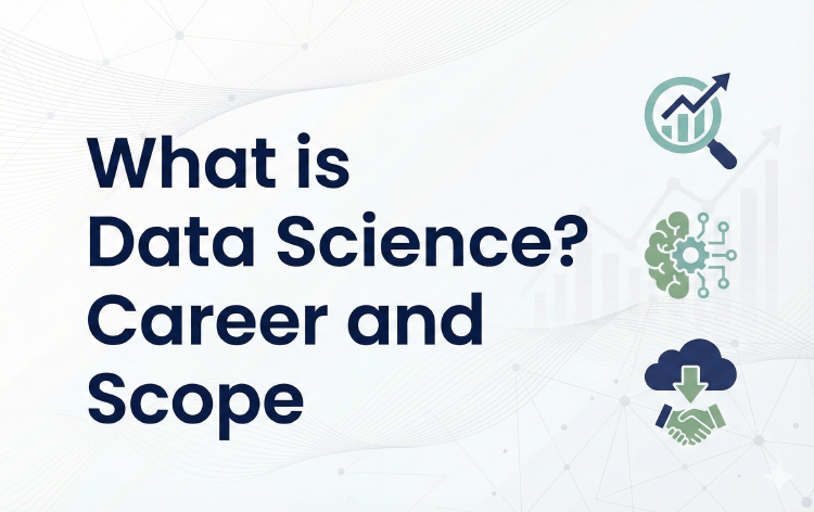 What is Data Science? Career and Scope