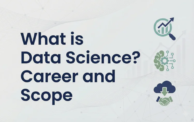 What is Data Science? Career and Scope