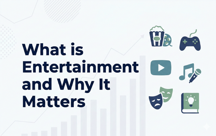 What is Entertainment and Why It Matters