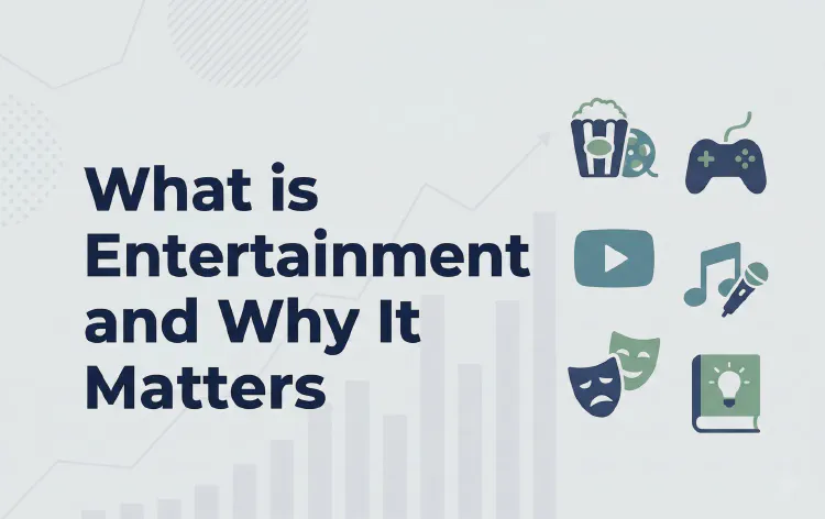 What is Entertainment and Why It Matters