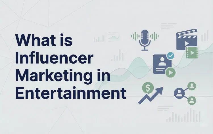 What is Influencer Marketing in Entertainment