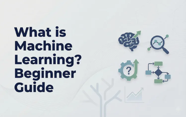 What is Machine Learning? Beginner Guide