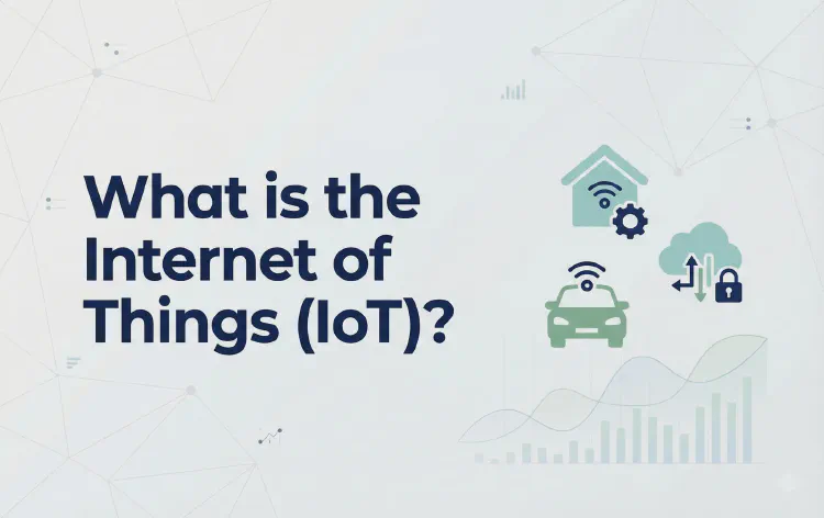 What is the Internet of Things (IoT)?